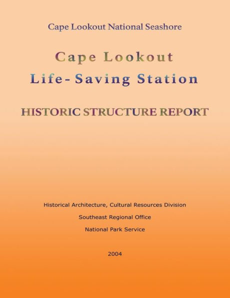 Cape Lookout Life-Saving Station: Historic Structure Report