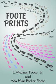 Title: Foote Prints, Author: Ada Mae Packer Foote
