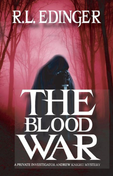 The Blood War: The Mystery Adventures of Private Investigator Andrew Knight