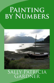 Title: Painting by Numbers, Author: Sally Patricia Gardner