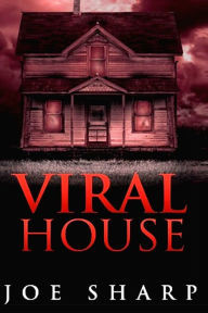 Title: Viral House, Author: Joe Sharp