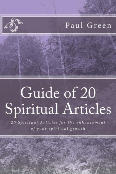 Guide of 20 Spiritual Articles: 20 Spiritual Articles for the enhancement of your spiritual growth