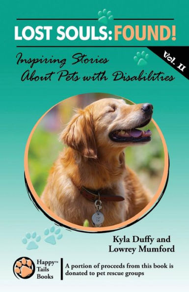 Lost Souls: FOUND! Inspiring Stories About Pets with Disabilities, Vol. II