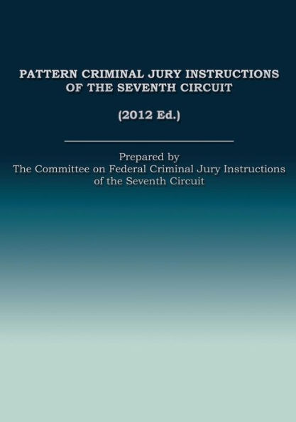 Pattern Criminal Jury Instructions of the Seventh Circuit