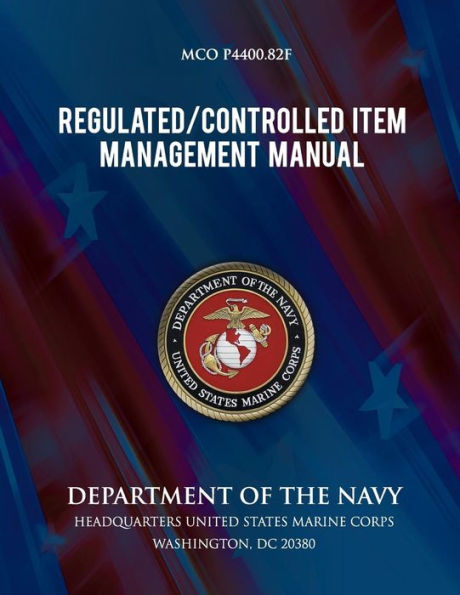 Regulated Controlled Item Management Manual: Marine Corps Unified ...