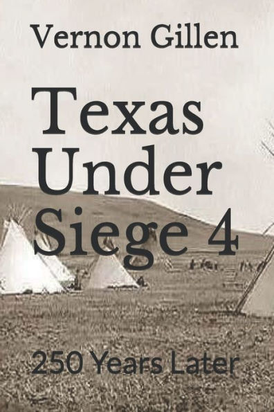 Texas Under Siege 4: 250 Years Later