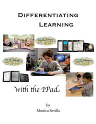 Title: Differentiating Learning With The I Pad, Author: Monica Sevilla