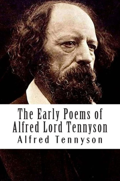 The Early Poems of Alfred Lord Tennyson by Alfred Lord Tennyson, Alex ...