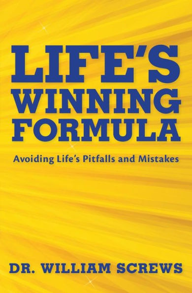 Life's Winning Formula: Avoiding Life's Pitfalls and Mistakes