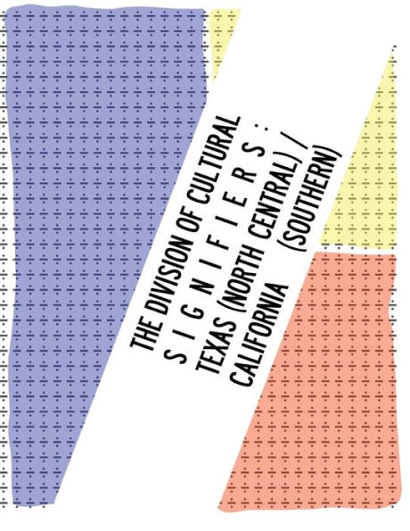 The Division Of Cultural Signifiers: Texas (North Central) / California (Southern)