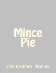 Title: Mince Pie, Author: Christopher Morley