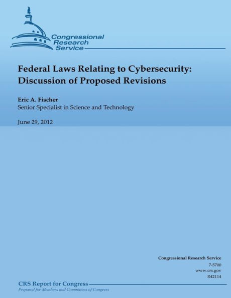 Federal Laws Relating to Cybersecurity: Discussion of Proposed Revisions