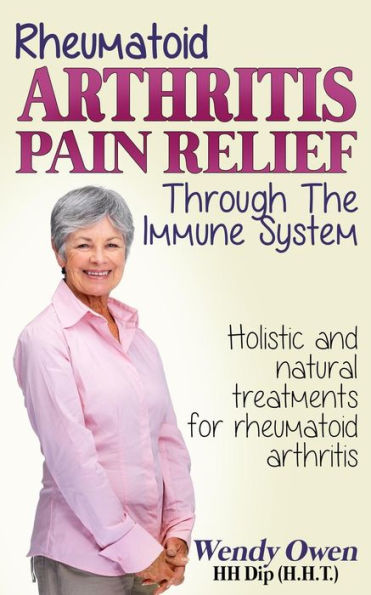 Rheumatoid Arthritis Pain Relief: Treatment of rheumatoid arthritis through the immune system
