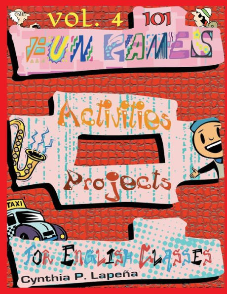 101 Fun Games, Activities, and Projects for English Classes, vol. 4: Sharpening Skills