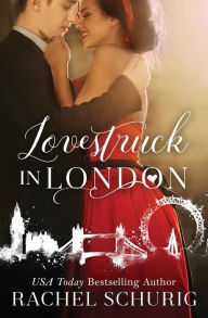 Title: Lovestruck in London, Author: Rachel Colleen Schurig