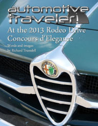 Title: Automotive Traveler: At the 2013 Rodeo Drive Concours d'Elegance: (Classic Cover: Mercedes-Benz 300 Cabriolet), Author: Richard Truesdell