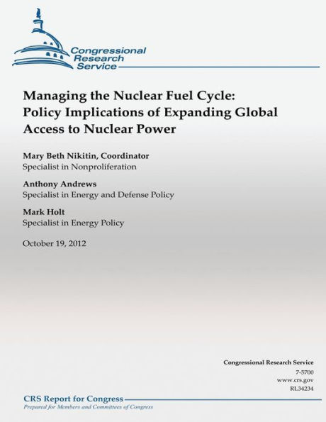 Managing the Nuclear Fuel Cycle: Policy Implications of Expanding Global Access to nuclear power