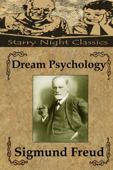 Dream Psychology: Psychoanalysis For Beginners