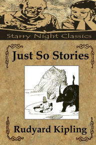 Title: Just So Stories, Author: Rudyard Kipling