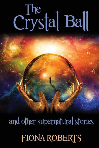 The Crystal Ball and other Supernatural stories