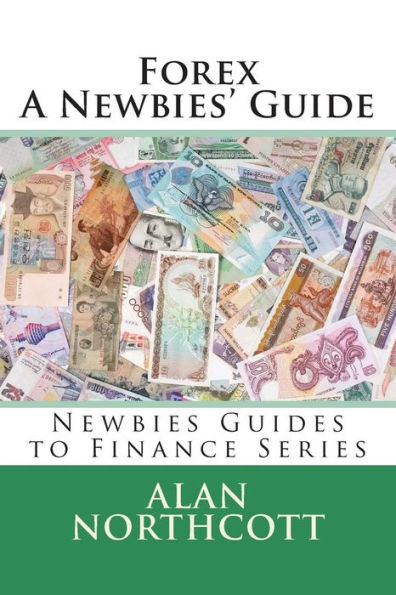 Forex A Newbies' Guide