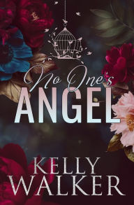 Title: No One's Angel, Author: Kelly Walker