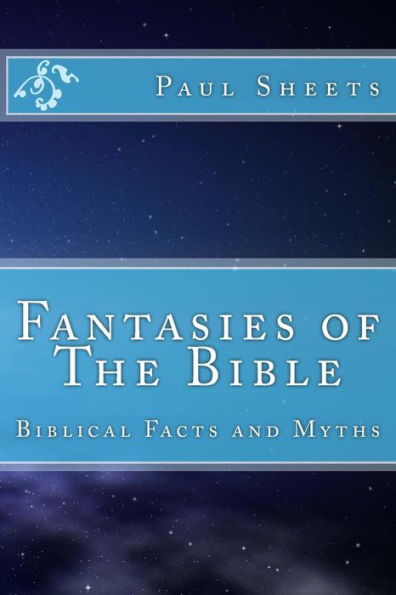 Fantasies of The Bible: Biblical Facts and Myths