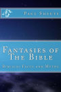 Fantasies of The Bible: Biblical Facts and Myths