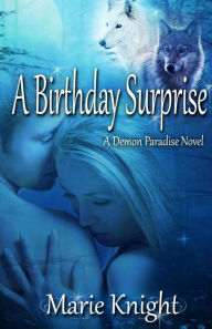 Title: A Birthday Surprise: (A Demon Paradise Novel #1), Author: Marie Knight