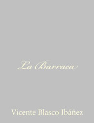 Title: La barraca (The Cabin), Author: Vicente Blasco Ibáñez