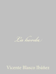 Title: La horda, Author: Vicente Blasco Ibáñez