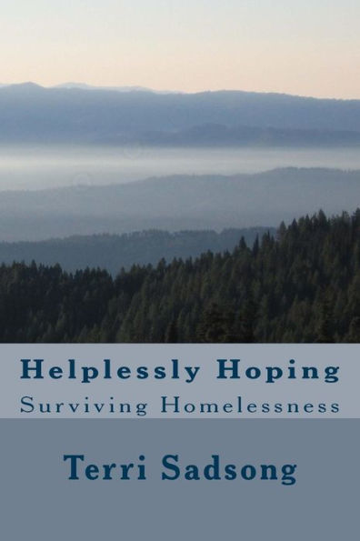 Helplessly Hoping: Surviving Homelessness