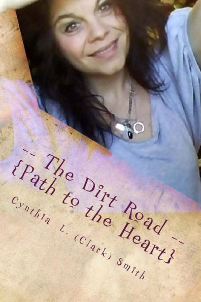 -- The Dirt Road --: Path to the Heart