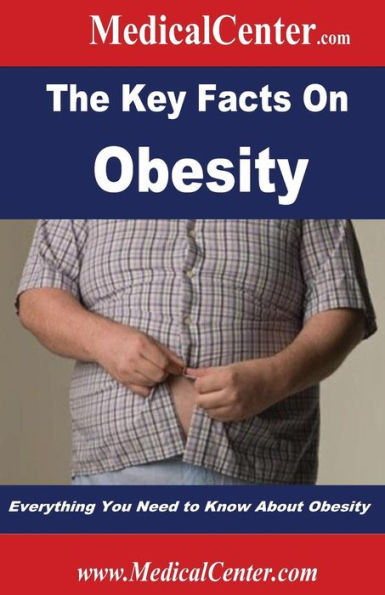 The Key Facts on Obesity: Everything You Need to Know About Obesity