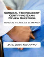 Surgical Technologist Certifying Exam Review Questions: Surgical Technician Exam Prep