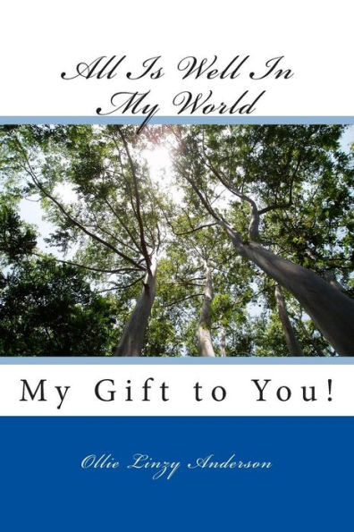 All Is Well In My World: My Gift to You!