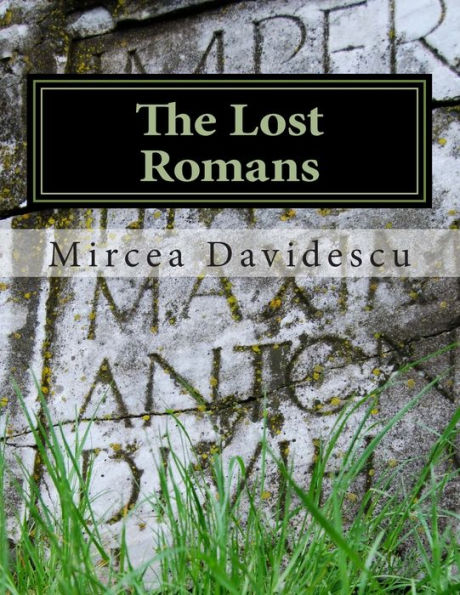 The Lost Romans: History and Controversy on the Origin of the Romanians