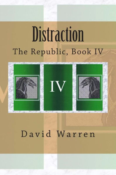 Distraction: The Republic, Book IV