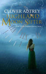Title: Highland Moon Sifter, Author: Clover Autrey