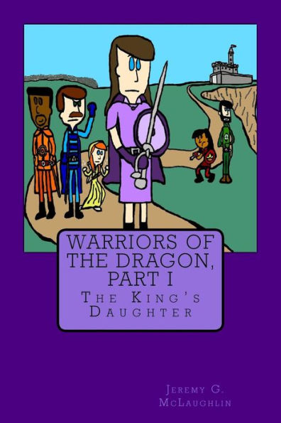 Warriors of the Dragon, Part I: The King's Daughter