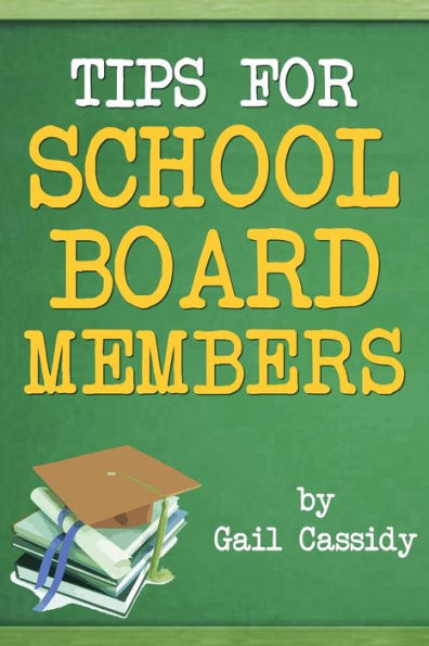 Tips for School Board Members: Master communication and human relation skills