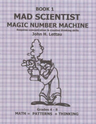 Title: Mad Scientist Magic Number Machine Book One, Author: John H Lettau