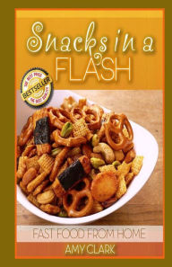 Title: Snacks In a Flash, Author: Amy Clark