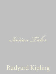 Title: Indian Tales, Author: Rudyard Kipling