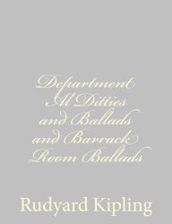 Title: Department Al Ditties and Ballads and Barrack Room Ballads, Author: Rudyard Kipling