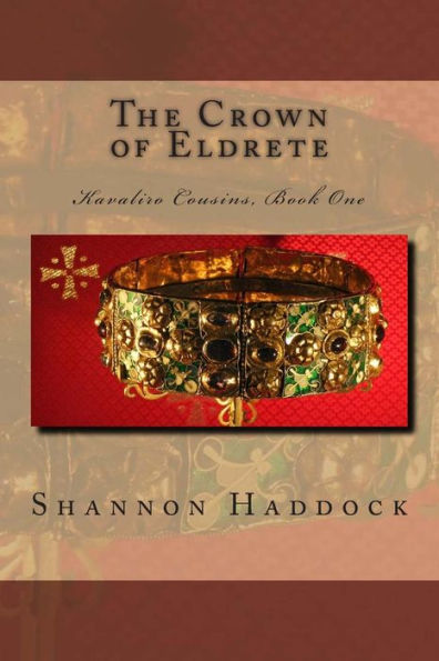 The Crown of Eldrete: Kavaliro Cousins, Book One