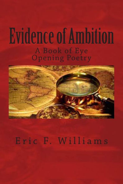 Evidence of Ambition: A Book of Eye Opening Poetry