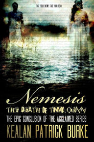 Title: Nemesis: The Death of Timmy Quinn, Author: Kealan Patrick Burke