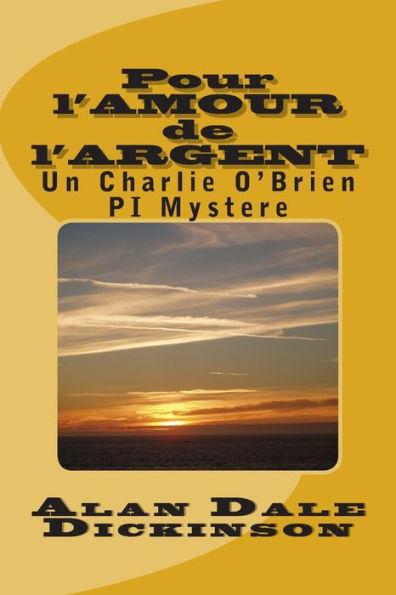 Pour l'AMOUR de l'ARGENT: Un Charlie O'Brien PI Mystere