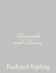 Title: Rewards and Faires, Author: Rudyard Kipling
